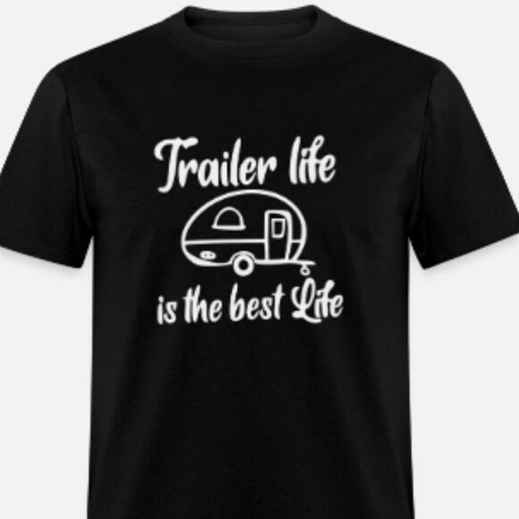 Trailer Life is the Best Life Shirt - Picture 1 of 1